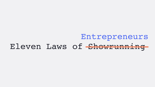What Entrepreneurs Can Learn From the 11 Laws of Showrunning